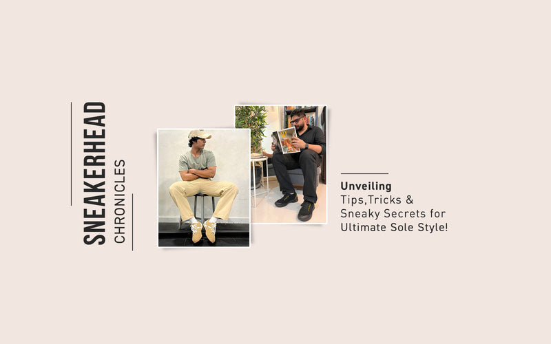 Sneakerhead Chronicles: Unveiling Tips, Tricks and Sneaky Secrets for Ultimate Sole Style!