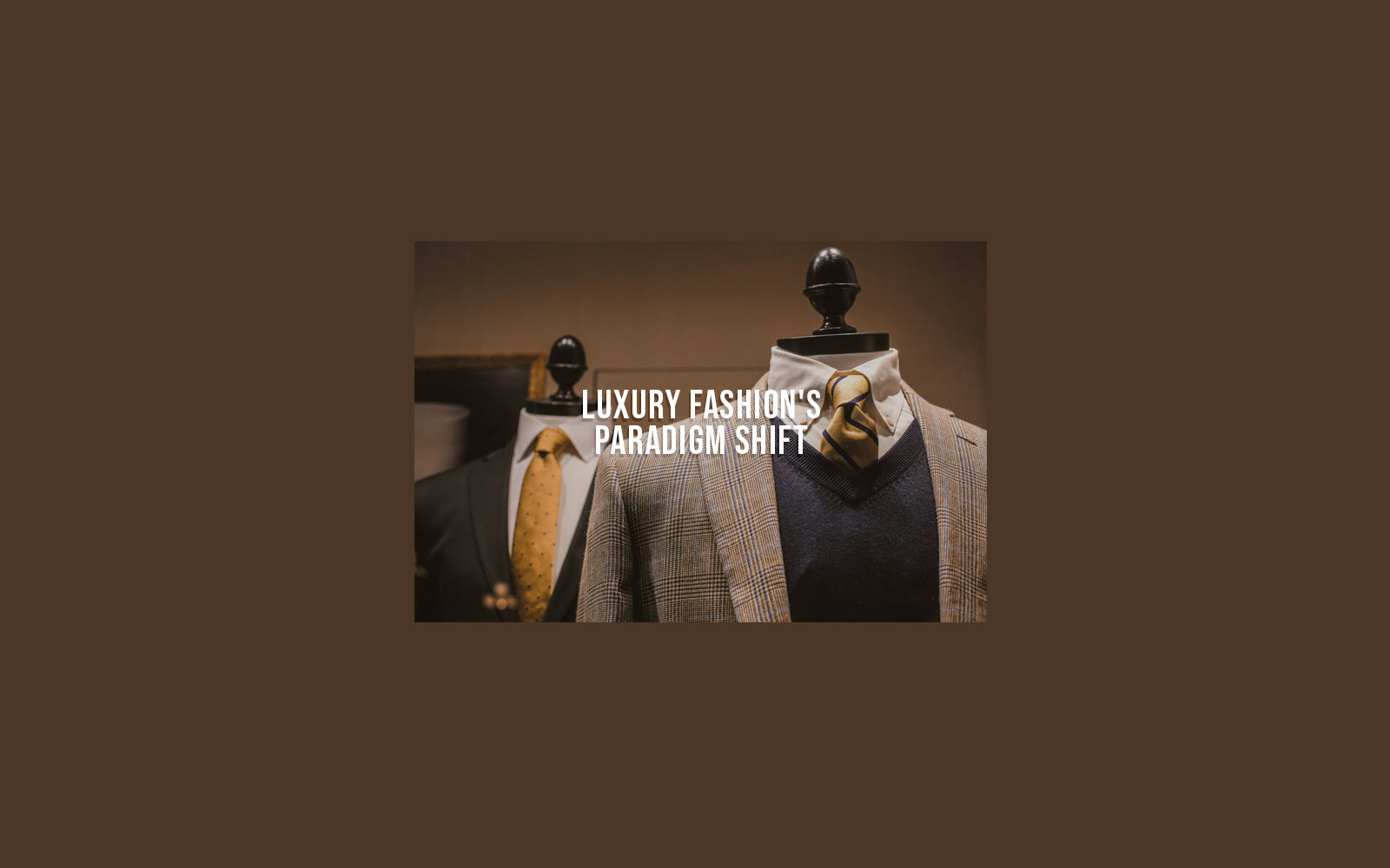 Luxury fashion's paradigm shift